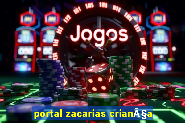 portal zacarias crianÃ§a